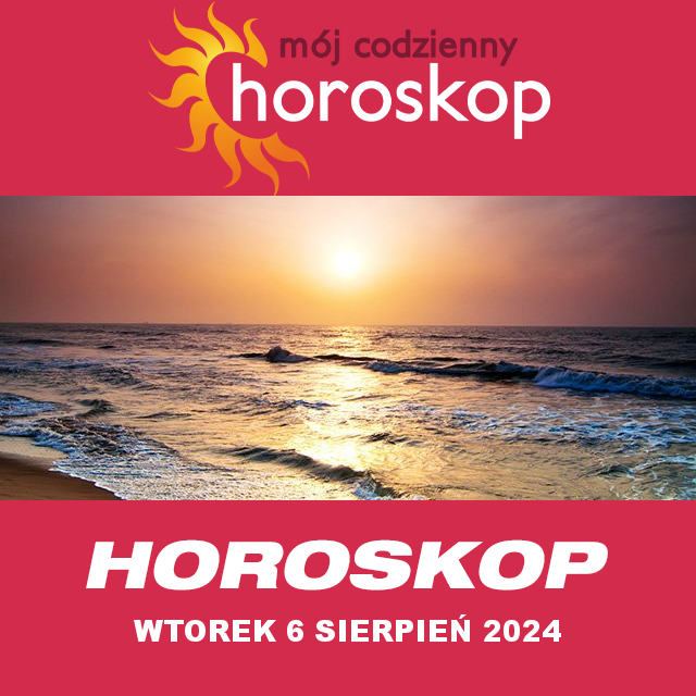 Przewidywania Codziennego Horoskopu na Wtorek 6 Sierpień 2024