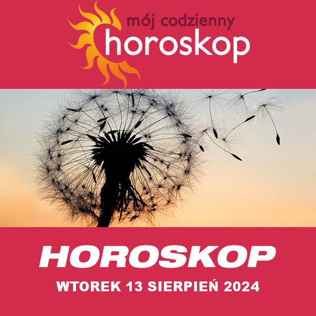 Przewidywania Codziennego Horoskopu na Wtorek 13 Sierpień 2024