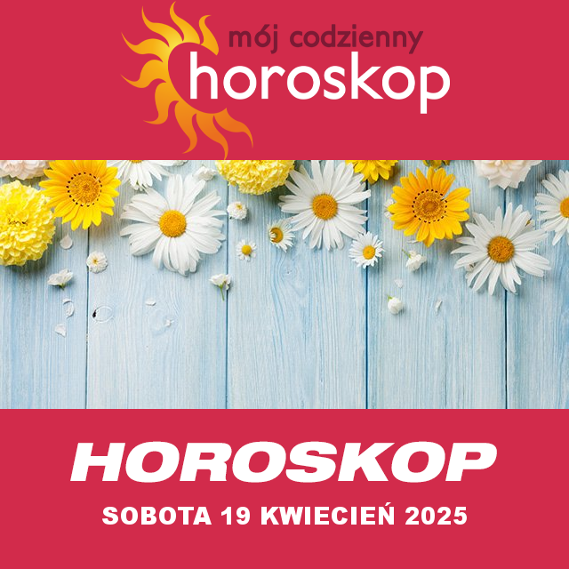 Przewidywania Codziennego Horoskopu na Sobota 19 Kwiecień 2025