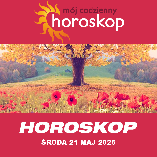 Przewidywania Codziennego Horoskopu na Środa 21 Maj 2025