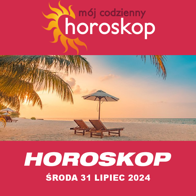 Przewidywania Codziennego Horoskopu na Środa 31 Lipiec 2024