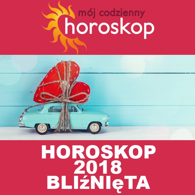 Roczny Horoskop na 2018 dla Bliźnięta