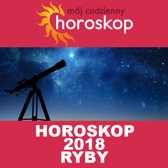 Roczny Horoskop na 2018 dla Ryby