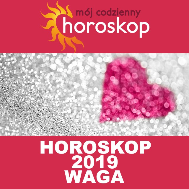 Roczny Horoskop na 2019 dla Waga