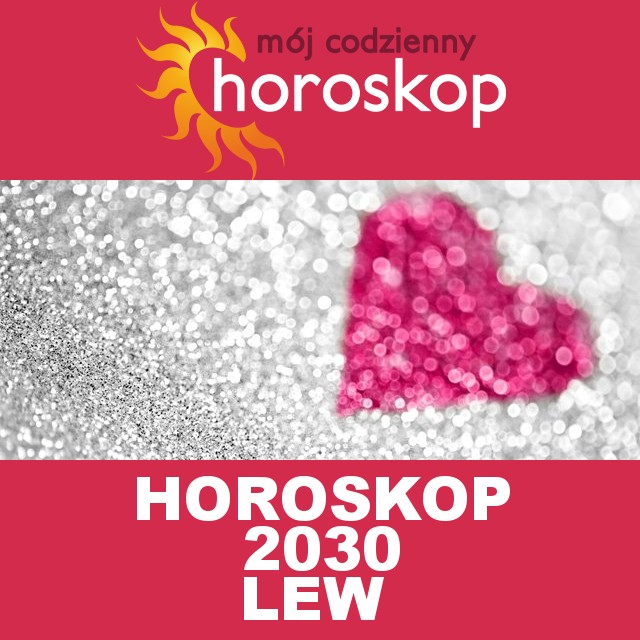 Roczny Horoskop na 2030 dla Lew