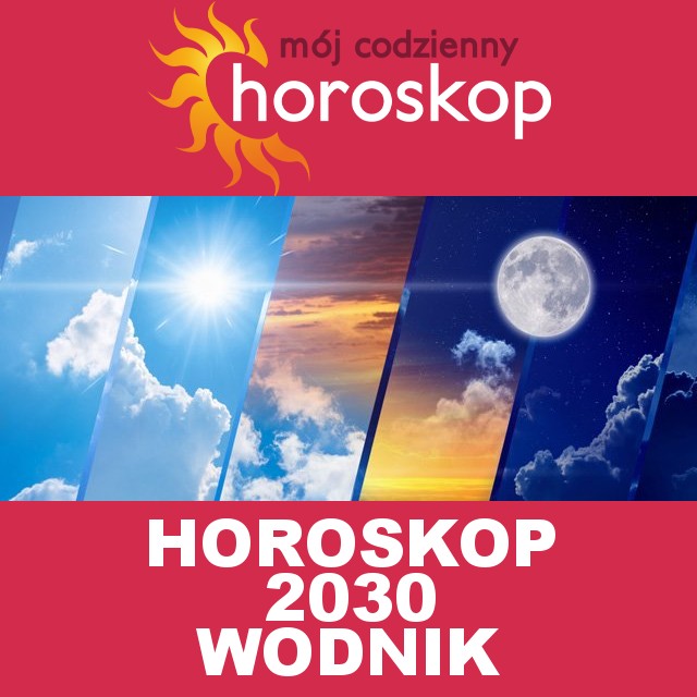 Roczny Horoskop na 2030 dla Wodnik