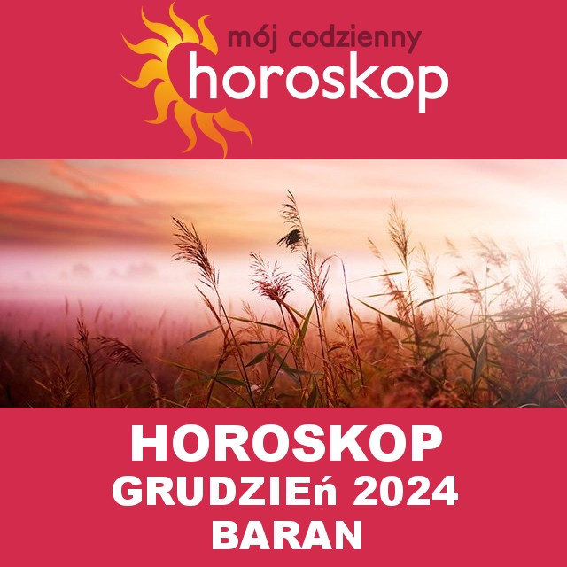 Miesięczny Horoskop Grudzień 2024 dla Baran