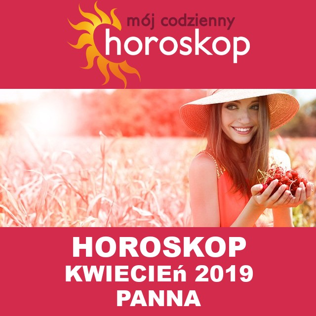 Miesięczny Horoskop kwiecień 2019 dla Panna