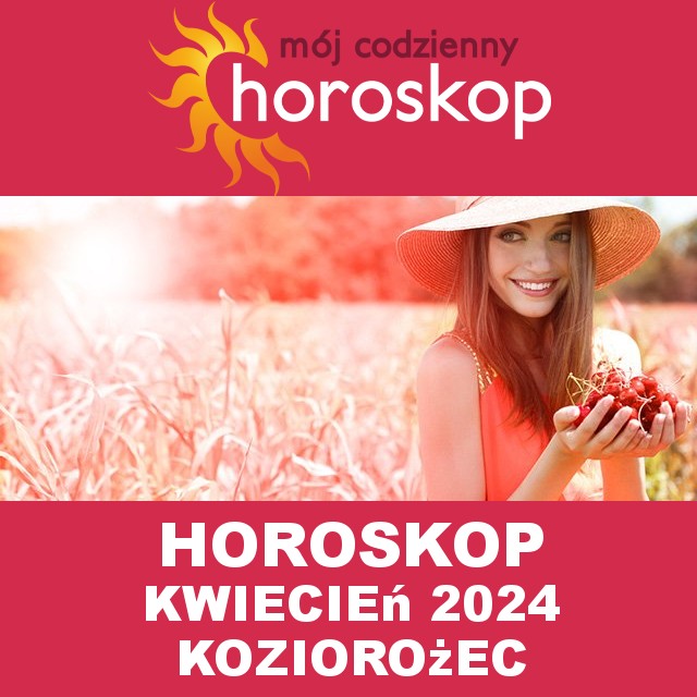 Miesięczny Horoskop Kwiecień 2024 dla Koziorożec