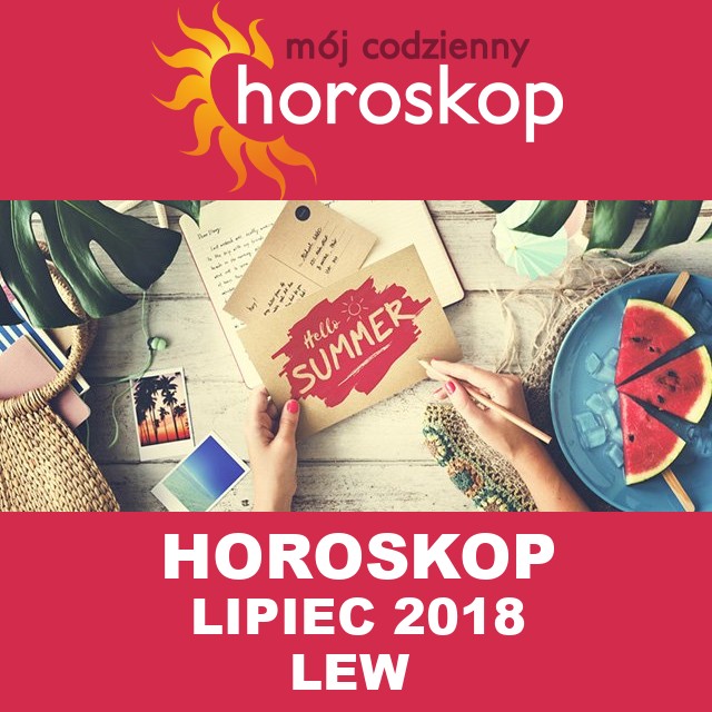 Miesięczny Horoskop lipiec 2018 dla Lew