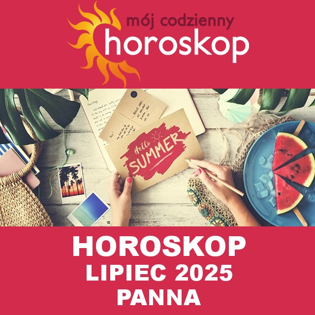 Miesięczny Horoskop Lipiec 2025 dla Panna