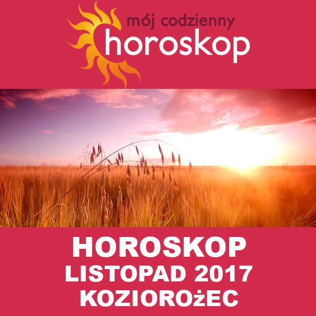 Miesięczny Horoskop listopad 2017 dla Koziorożec
