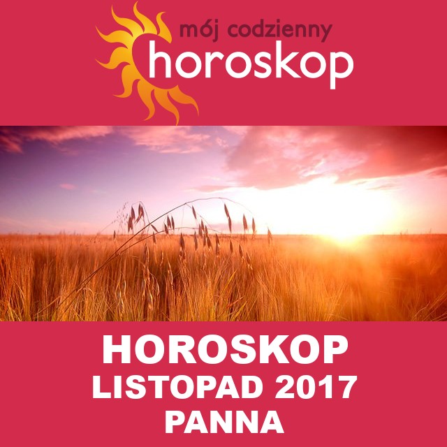 Miesięczny Horoskop listopad 2017 dla Panna