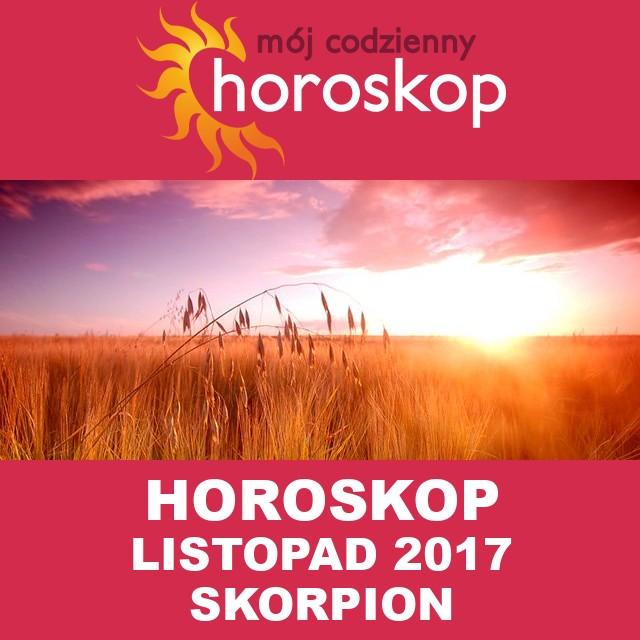Miesięczny Horoskop listopad 2017 dla Skorpion