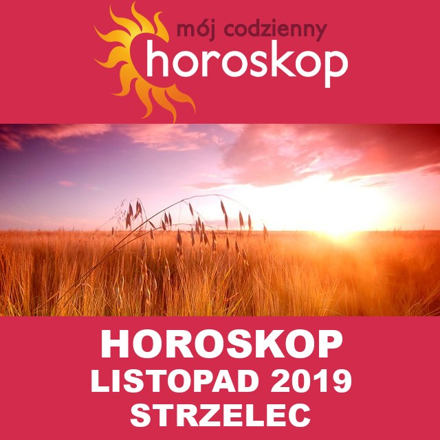 Miesięczny Horoskop listopad 2019 dla Strzelec