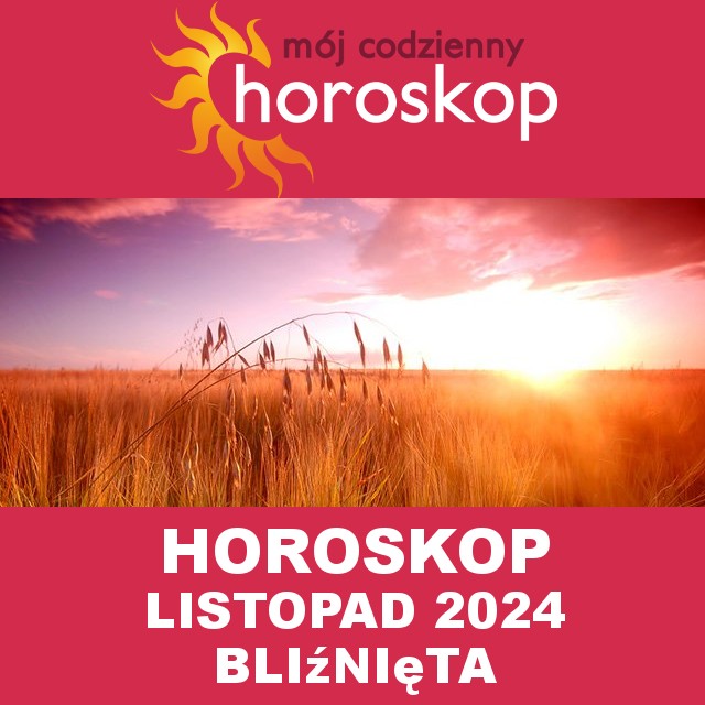 Miesięczny Horoskop Listopad 2024 dla Bliźnięta