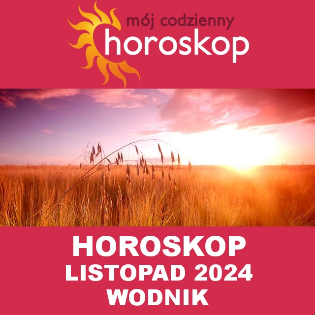 Miesięczny Horoskop Listopad 2024 dla Wodnik