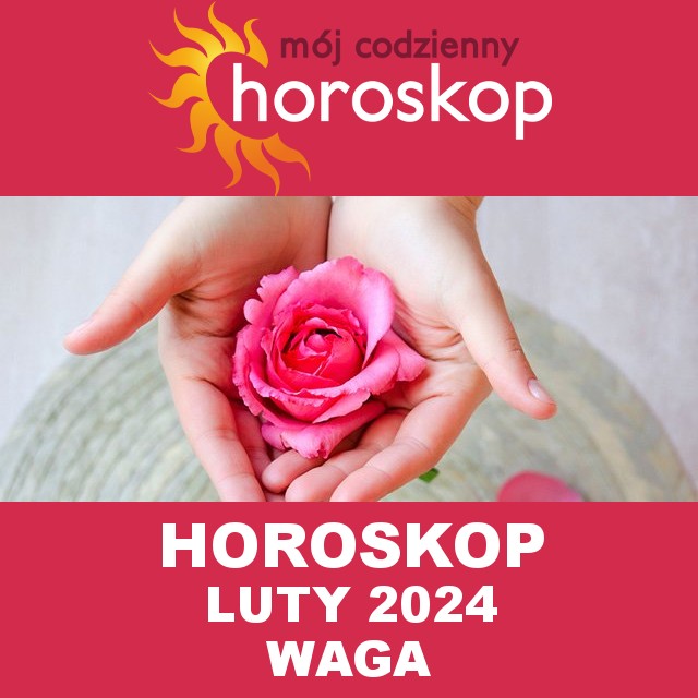 Miesięczny Horoskop Luty 2024 dla Waga