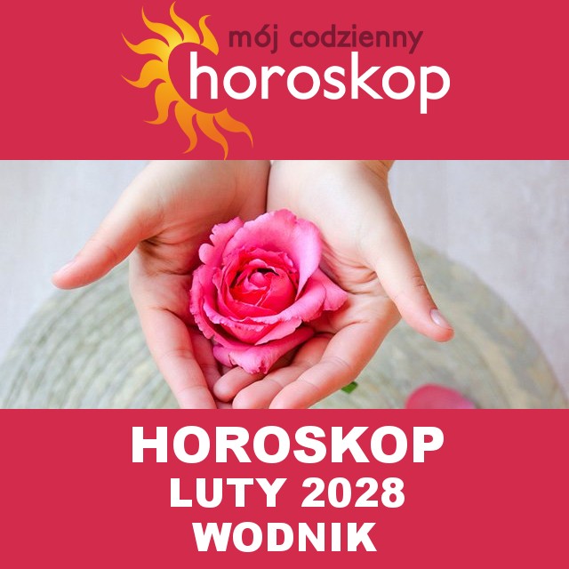 Miesięczny Horoskop Luty 2028 dla Wodnik
