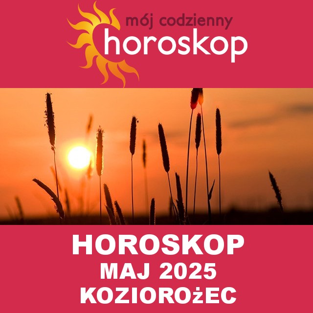 Horoskop Maj 2025 Koziorożec