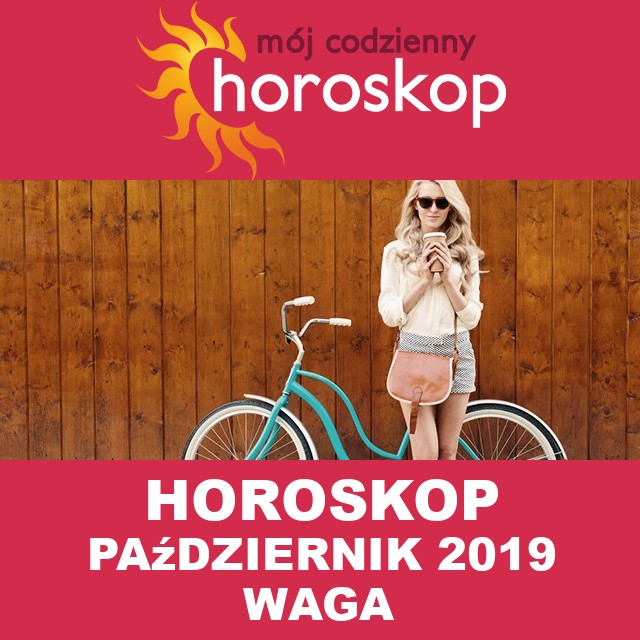 Miesięczny Horoskop październik 2019 dla Waga