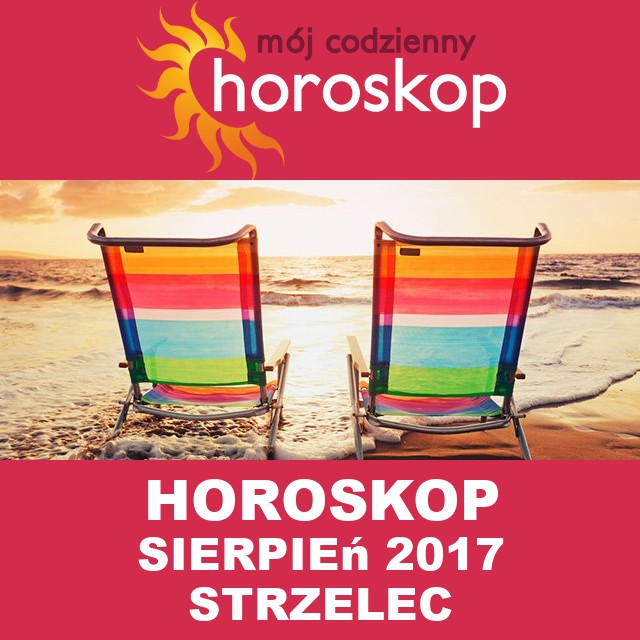 Miesięczny Horoskop sierpień 2017 dla Strzelec