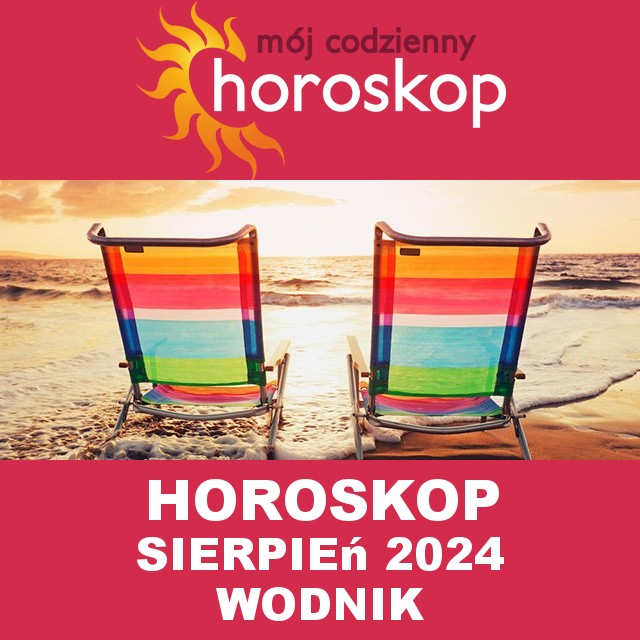 Miesięczny Horoskop Sierpień 2024 dla Wodnik