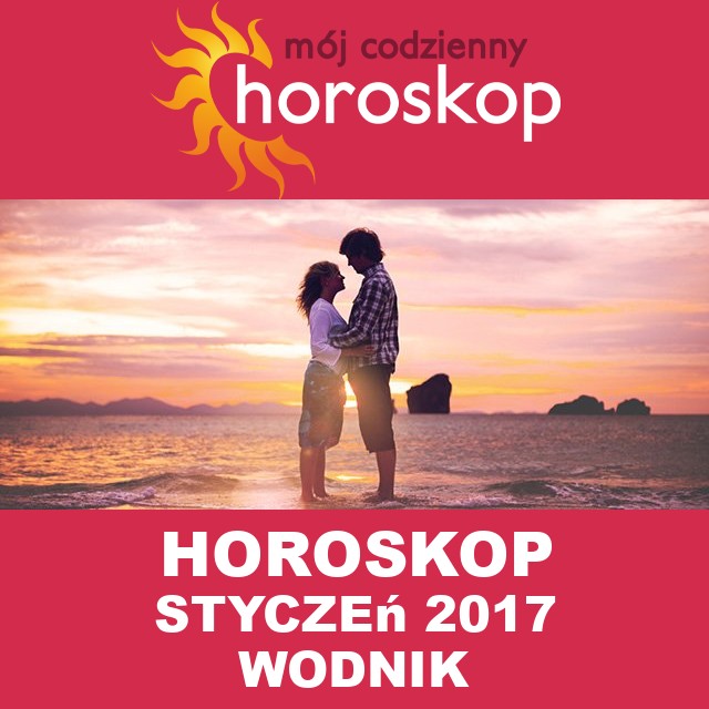 Miesięczny Horoskop styczeń 2017 dla Wodnik