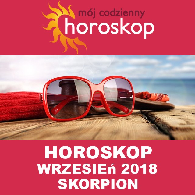 Miesięczny Horoskop wrzesień 2018 dla Skorpion