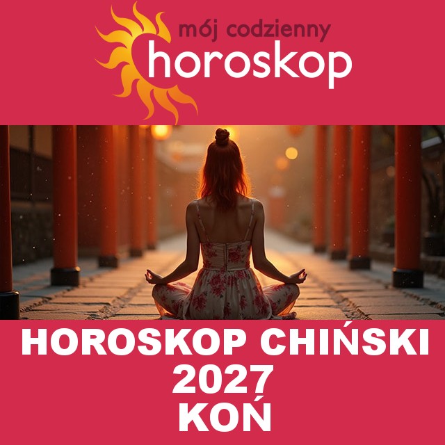 Horoskop chiński Konia 2027