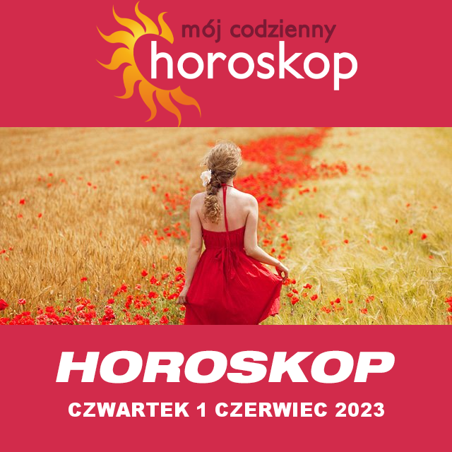 Przewidywania Codziennego Horoskopu na Czwartek 1 Czerwiec 2023