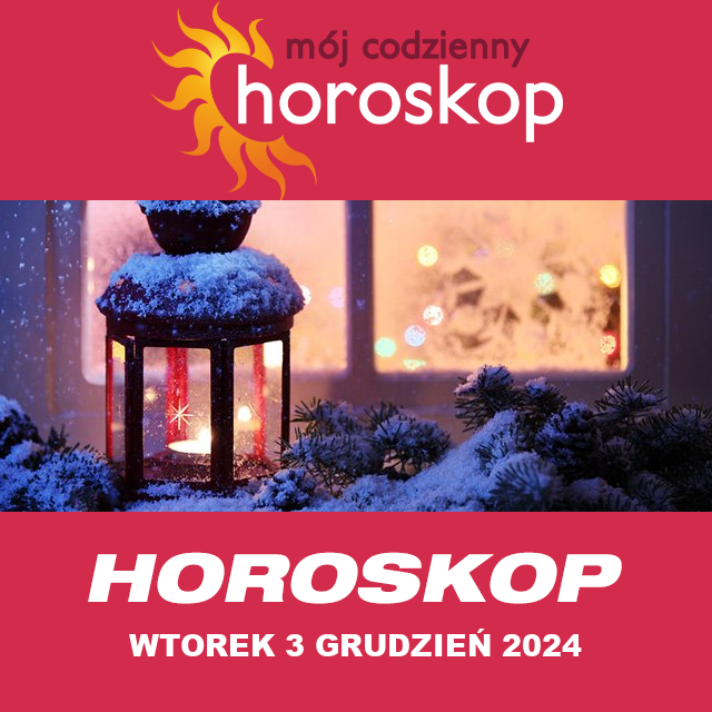Przewidywania Codziennego Horoskopu na Wtorek 3 Grudzień 2024