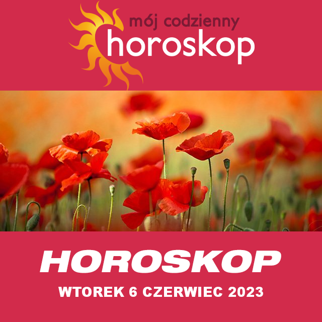 Przewidywania Codziennego Horoskopu na Wtorek 6 Czerwiec 2023