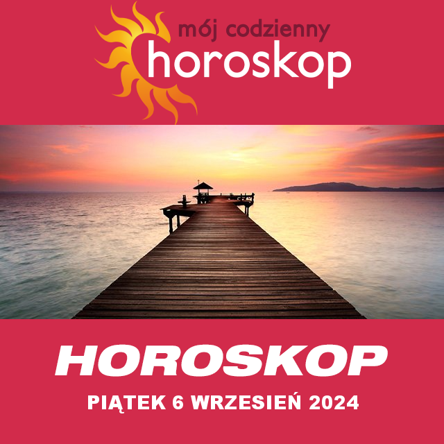 Przewidywania Codziennego Horoskopu na Piątek 6 Wrzesień 2024
