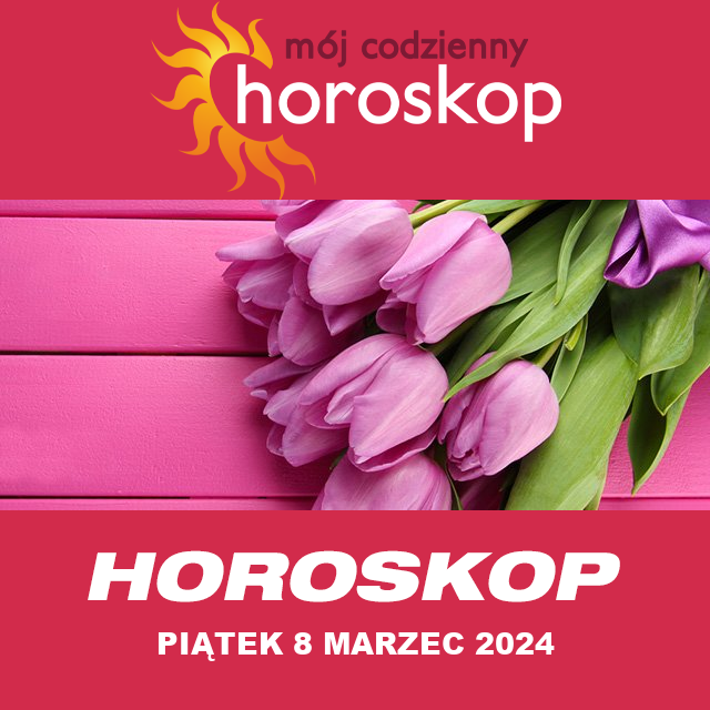 Przewidywania Codziennego Horoskopu na Piątek 8 Marzec 2024
