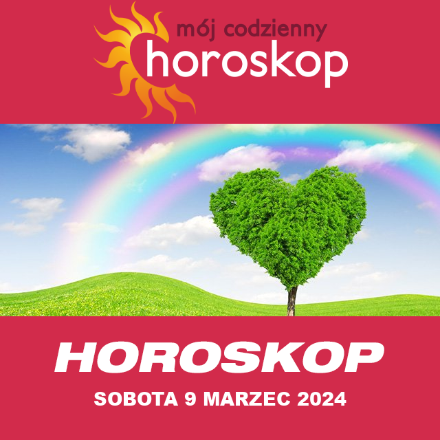 Przewidywania Codziennego Horoskopu na Sobota 9 Marzec 2024