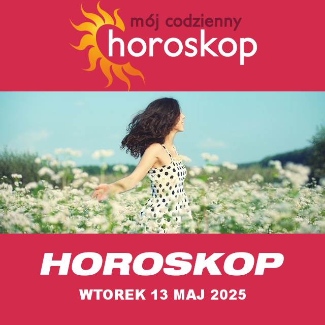 Przewidywania Codziennego Horoskopu na Wtorek 13 Maj 2025
