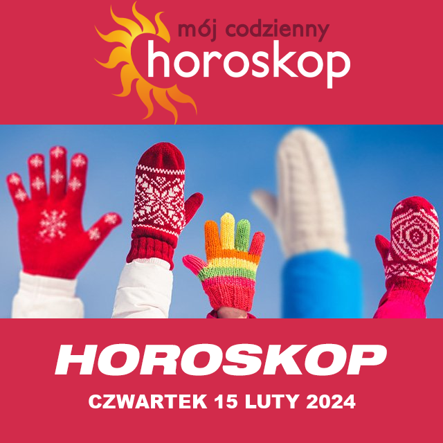 Przewidywania Codziennego Horoskopu na Czwartek 15 Luty 2024