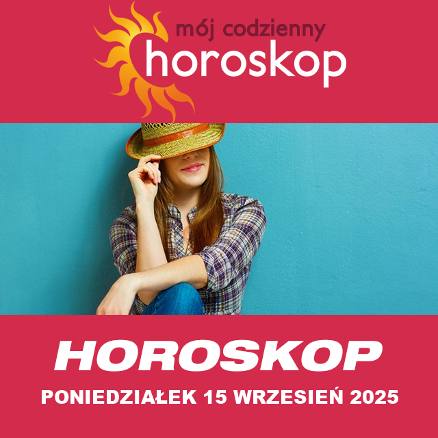 Przewidywania Codziennego Horoskopu na Poniedziałek 15 Wrzesień 2025