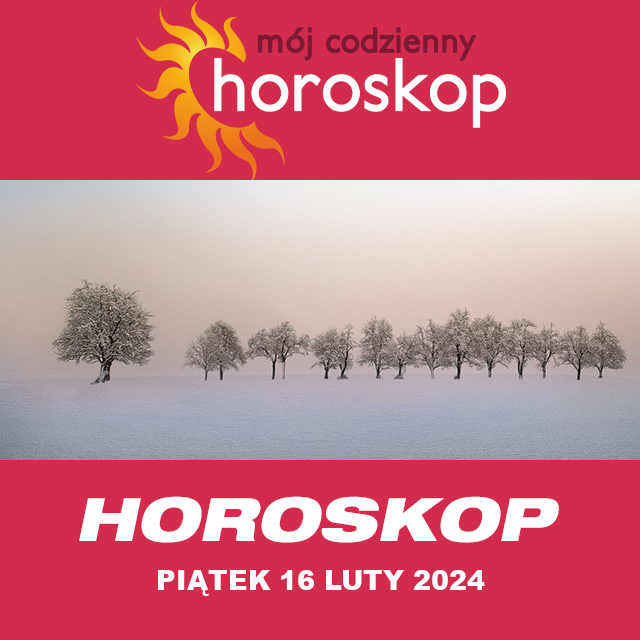 Przewidywania Codziennego Horoskopu na Piątek 16 Luty 2024