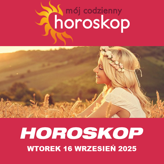 Przewidywania Codziennego Horoskopu na Wtorek 16 Wrzesień 2025