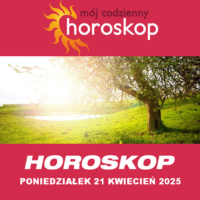 Przewidywania Codziennego Horoskopu na Poniedziałek 21 Kwiecień 2025