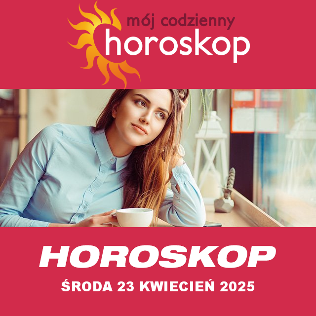 Przewidywania Codziennego Horoskopu na Środa 23 Kwiecień 2025
