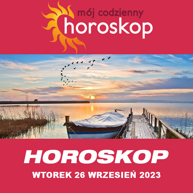 Przewidywania Codziennego Horoskopu na Wtorek 26 Wrzesień 2023