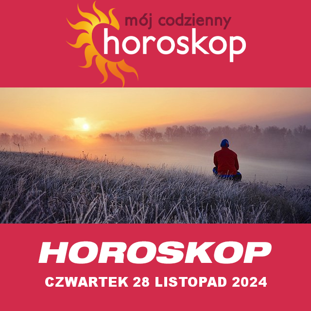 Przewidywania Codziennego Horoskopu na Czwartek 28 Listopad 2024