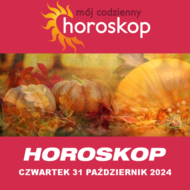 Przewidywania Codziennego Horoskopu na Czwartek 31 Październik 2024